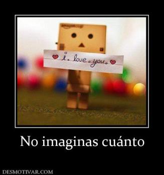 No imaginas cuánto