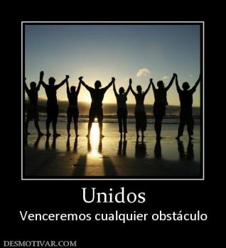 Unidos Venceremos cualquier obstáculo