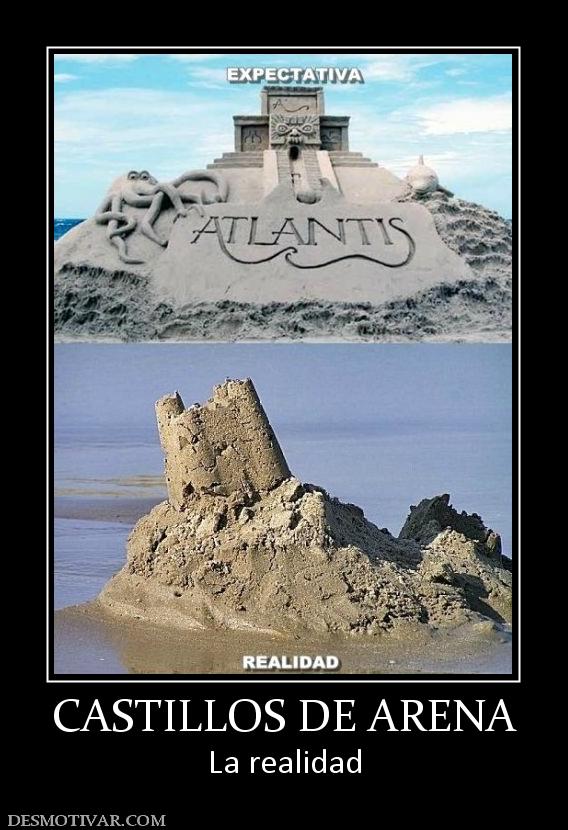 CASTILLOS DE ARENA La realidad