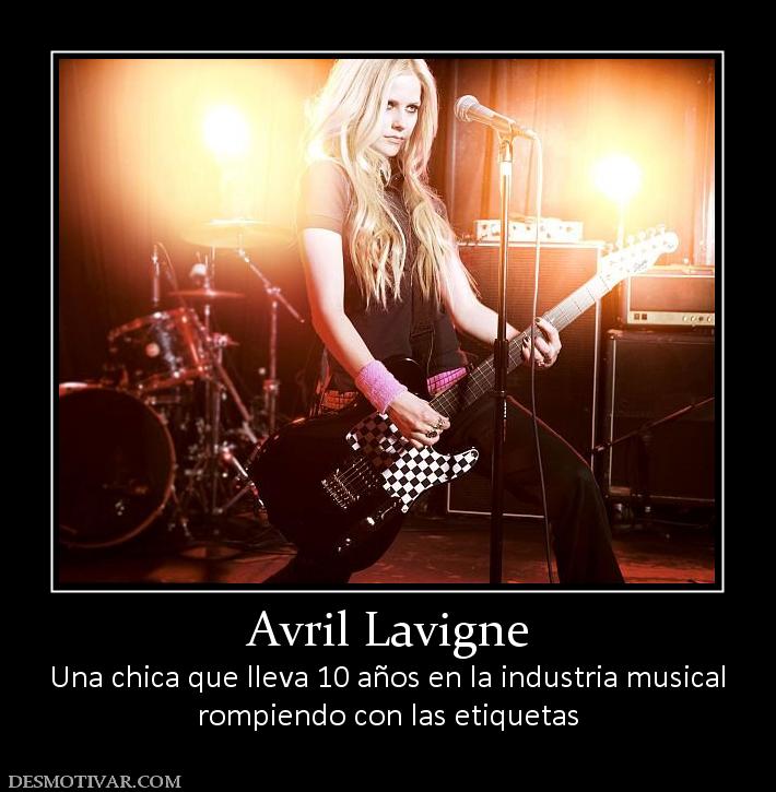 Avril Lavigne Una chica que lleva 10 años en la industria musical rompiendo con las etiquetas