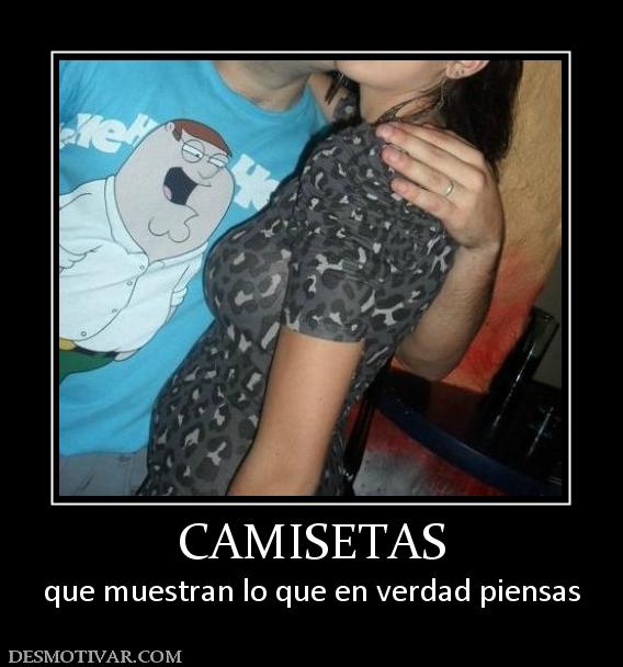 CAMISETAS que muestran lo que en verdad piensas