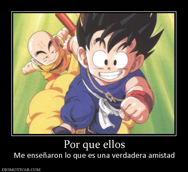 Por que ellos Me enseñaron lo que es una verdadera amistad