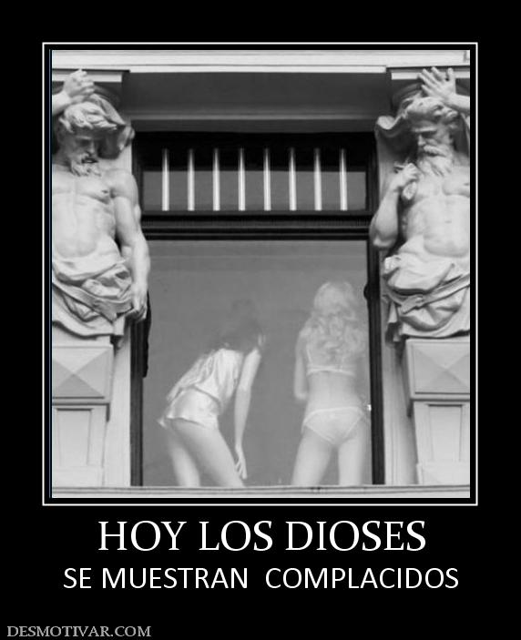 HOY LOS DIOSES SE MUESTRAN  COMPLACIDOS