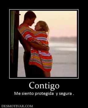 Contigo Me siento protegida  y segura .
