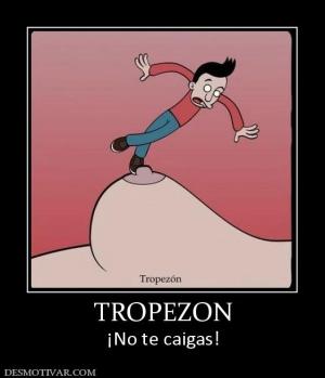 TROPEZON ¡No te caigas!