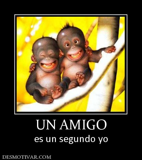 UN AMIGO es un segundo yo