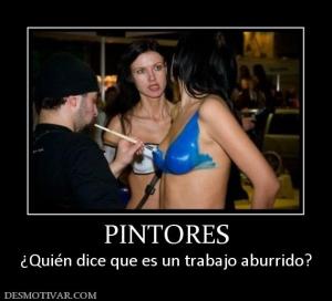 PINTORES ¿Quién dice que es un trabajo aburrido?