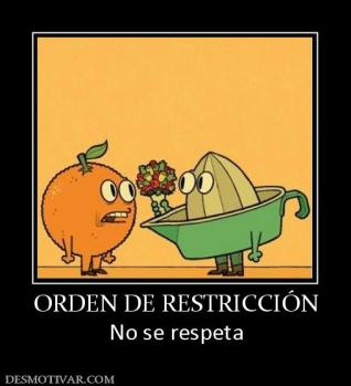 ORDEN DE RESTRICCIÓN No se respeta
