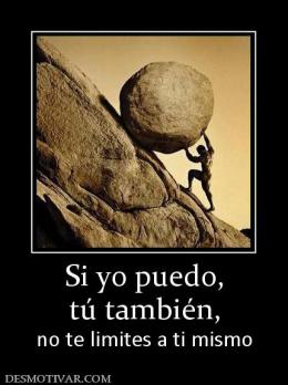 Si yo puedo, tú también, no te limites a ti mismo