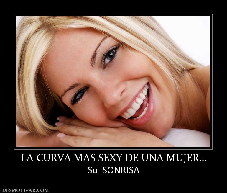 LA CURVA MAS SEXY DE UNA MUJER... Su  SONRISA