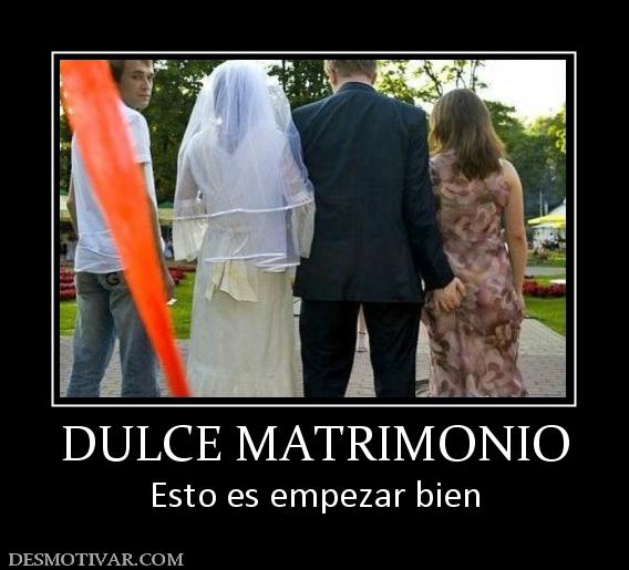 DULCE MATRIMONIO Esto es empezar bien