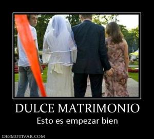 DULCE MATRIMONIO Esto es empezar bien