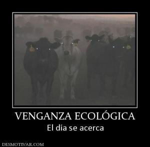 VENGANZA ECOLÓGICA El día se acerca
