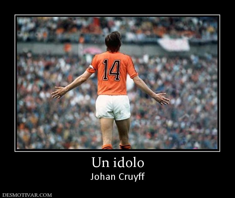 Un idolo Johan Cruyff