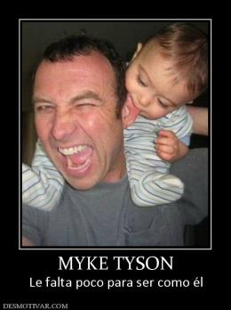 MYKE TYSON Le falta poco para ser como él