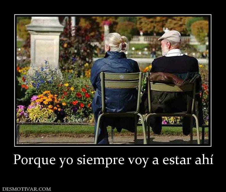 Porque yo siempre voy a estar ahí