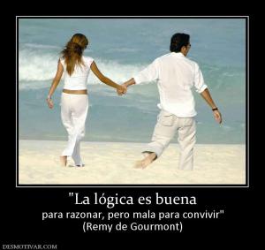 para razonar, pero mala para convivir (Remy de Gourmont)
