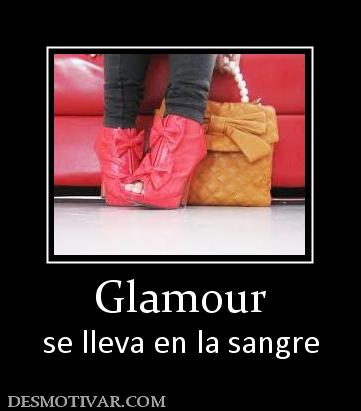 Glamour se lleva en la sangre