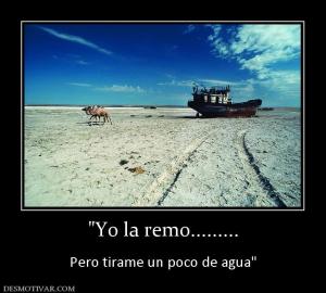 Pero tirame un poco de agua