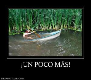 ¡UN POCO MÁS!