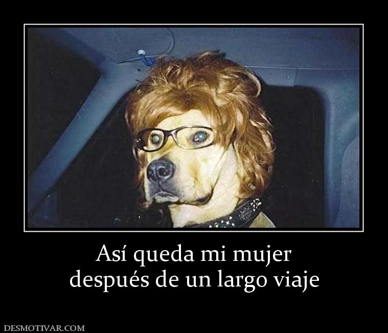 Así queda mi mujer después de un largo viaje