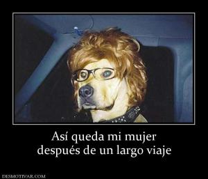 Así queda mi mujer después de un largo viaje