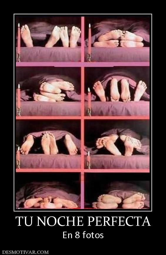 TU NOCHE PERFECTA En 8 fotos