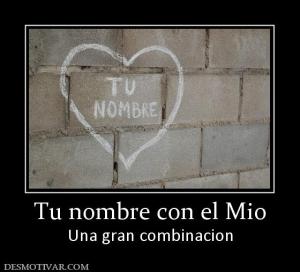 Tu nombre con el Mio Una gran combinacion