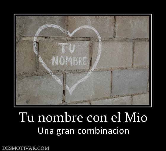 Tu nombre con el Mio Una gran combinacion