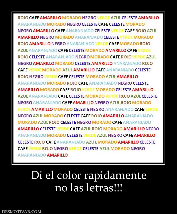 Di el color rapidamente no las letras!!!