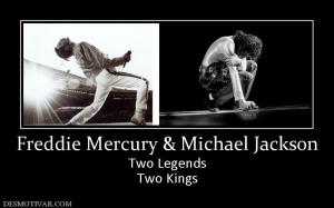 Freddie Mercury & Michael Jackson Two Legends Two Kings