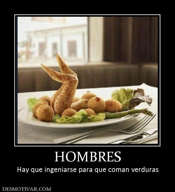 HOMBRES Hay que ingeniarse para que coman verduras