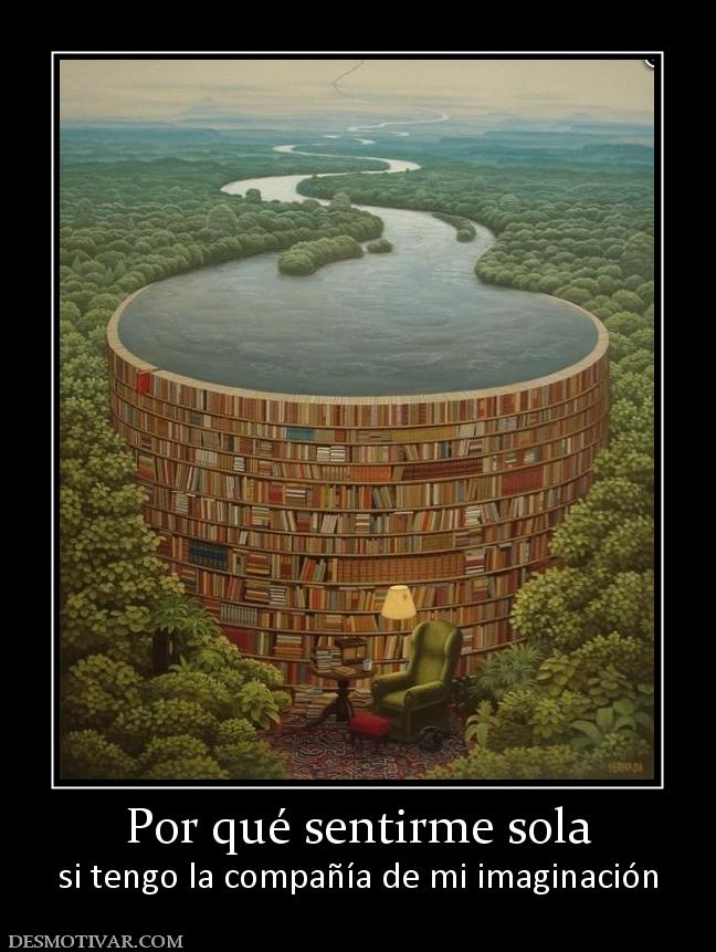 Por qué sentirme sola si tengo la compañía de mi imaginación