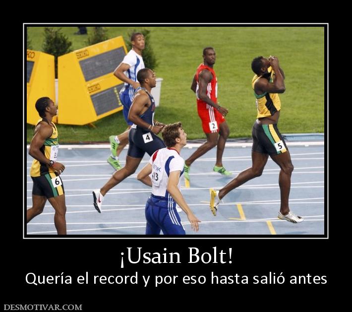 ¡Usain Bolt! Quería el record y por eso hasta salió antes