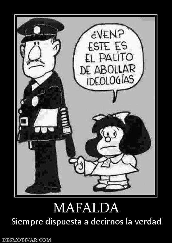 MAFALDA Siempre dispuesta a decirnos la verdad