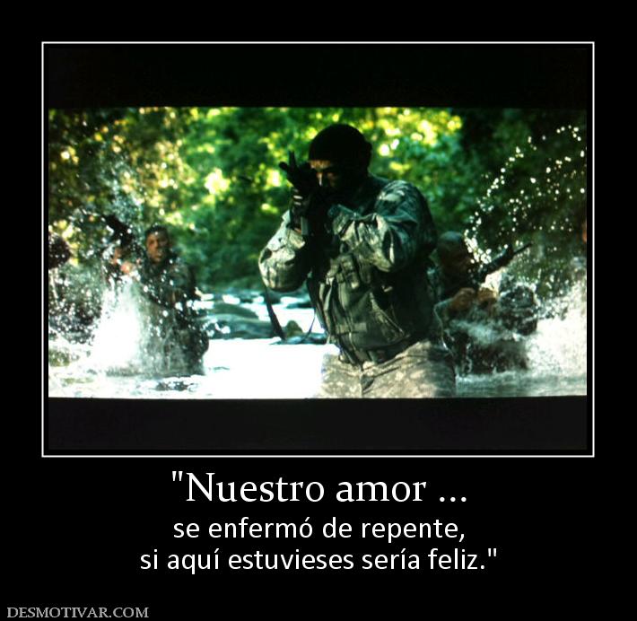 se enfermó de repente, si aquí estuvieses sería feliz.