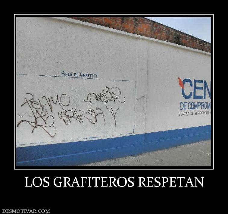 LOS GRAFITEROS RESPETAN