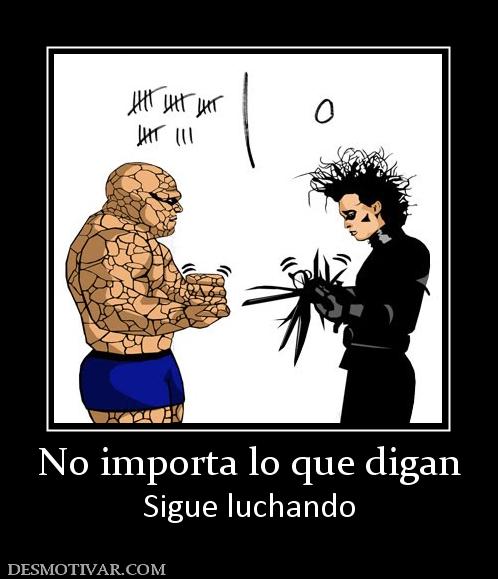 No importa lo que digan Sigue luchando