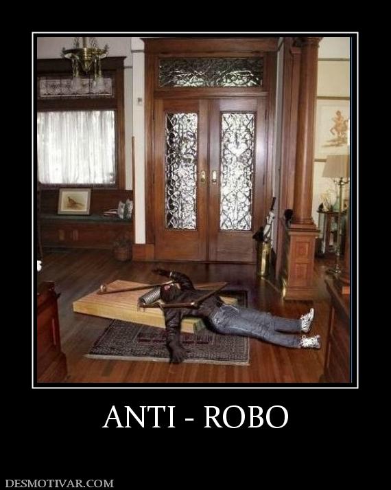 ANTI - ROBO