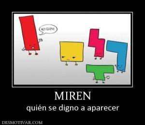 MIREN quién se digno a aparecer