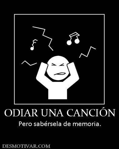 ODIAR UNA CANCIÓN Pero sabérsela de memoria.