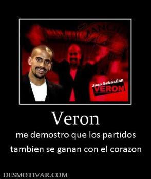 Veron me demostro que los partidos tambien se ganan con el corazon