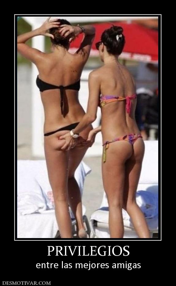 PRIVILEGIOS entre las mejores amigas