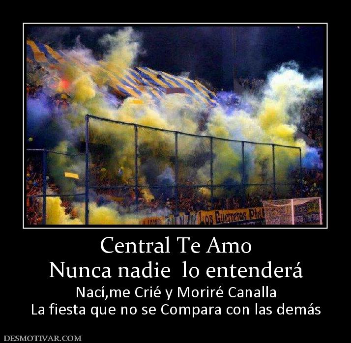 Central Te Amo Nunca nadie  lo entenderá Nací,me Crié y Moriré Canalla La fiesta que no se Compara con las demás