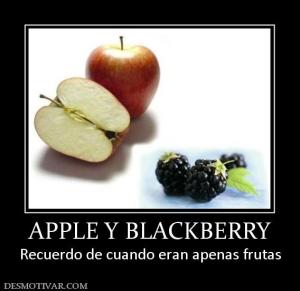 APPLE Y BLACKBERRY Recuerdo de cuando eran apenas frutas