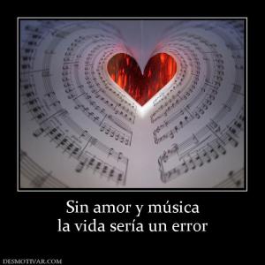 Sin amor y música la vida sería un error
