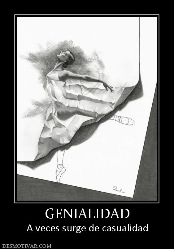 GENIALIDAD A veces surge de casualidad