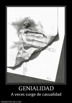 GENIALIDAD A veces surge de casualidad