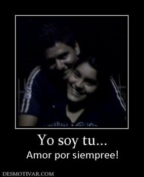 Yo soy tu... Amor por siempree!