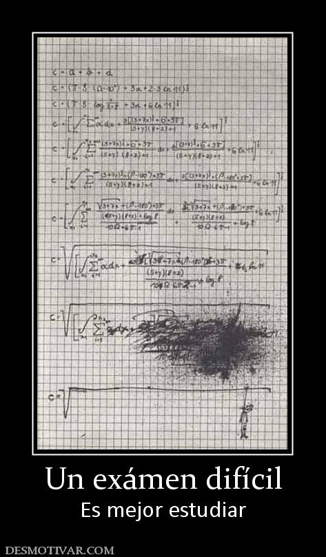 Un exámen difícil Es mejor estudiar